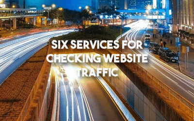 Six Services for Checking Website Traffic