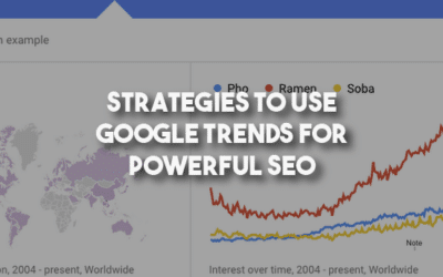 Strategies to Use Google Trends for Powerful SEO
