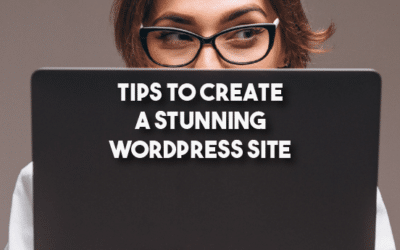 Tips to Create a Stunning WordPress Site