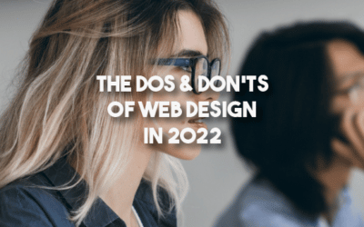The Dos & Don’ts of Web Design in 2022
